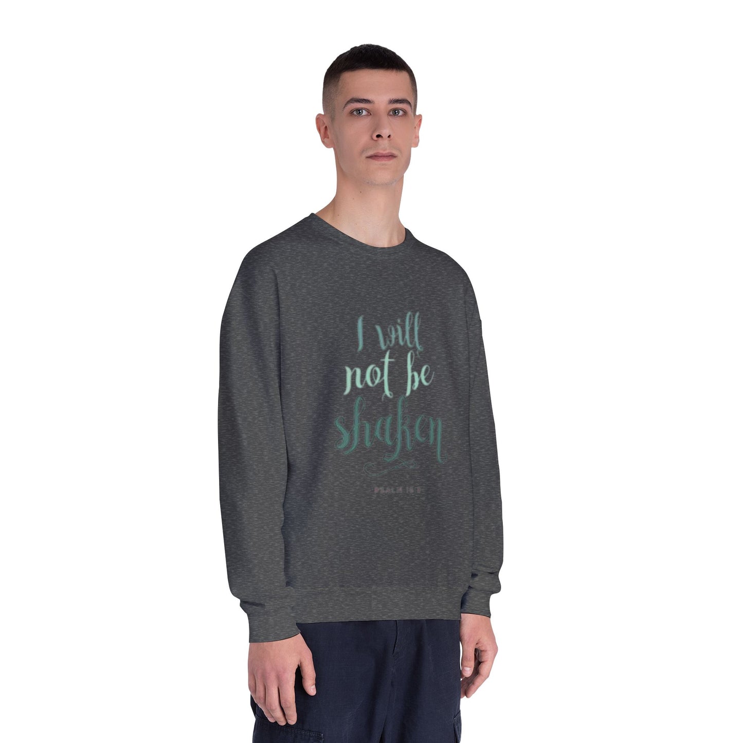 I will not be shaken Sweatshirt