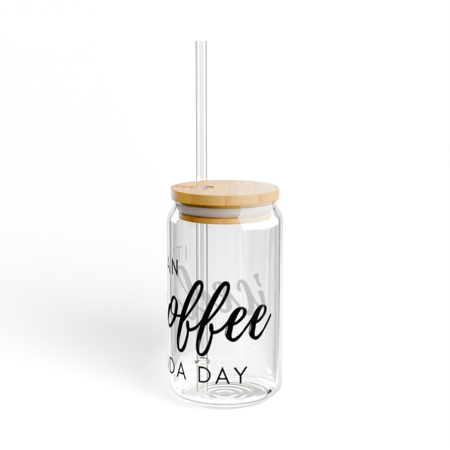 Ice Coffee Kinda Day, Sipper Glass, 16oz