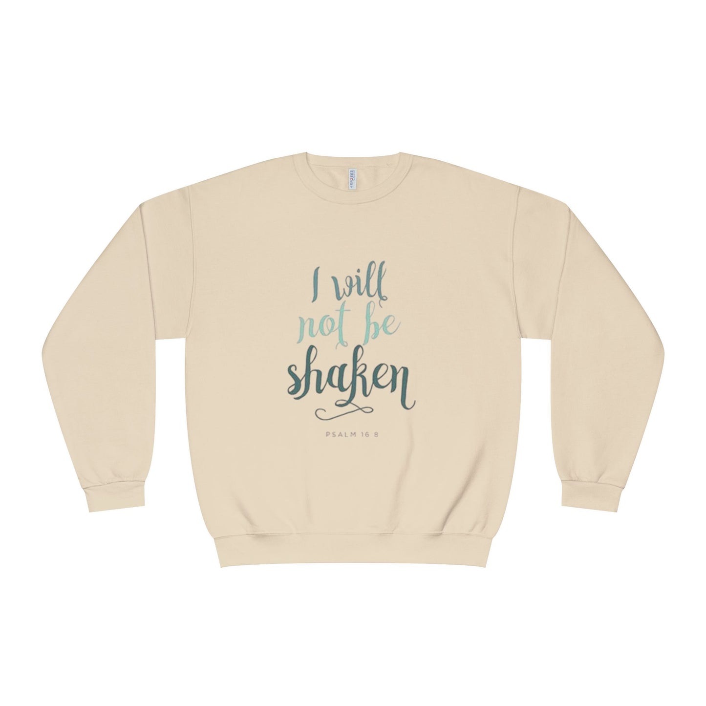 I will not be shaken Sweatshirt