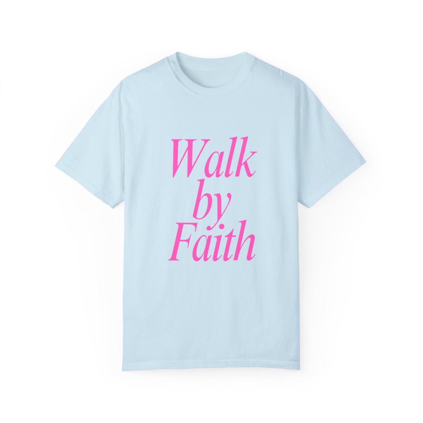 RB Walk By Faith T’s by comfort colors