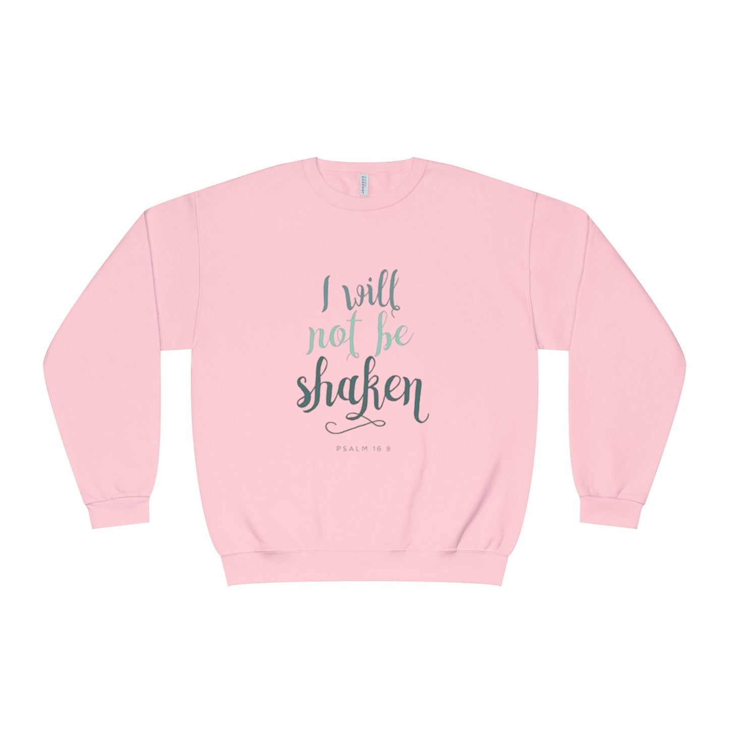 I will not be shaken Sweatshirt